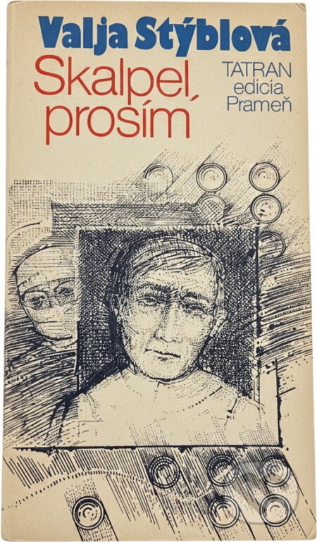 Kniha: Skalpel, prosím (Valja Stýblová). Tatran, 1984