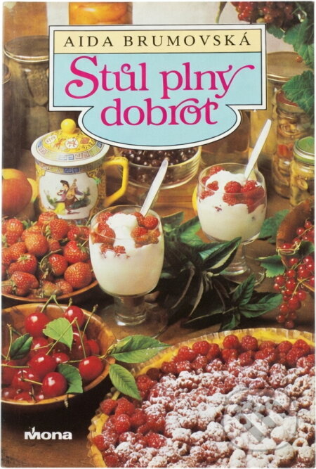 Kniha: Stůl plný dobrot (Aida Brumovská). , 1991