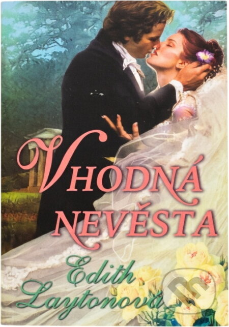 Kniha: Vhodná nevěsta (Edith Layton). Československý spisovatel, 2011