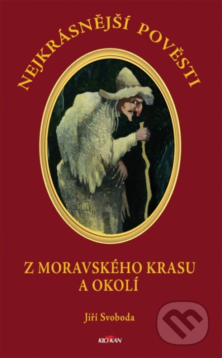 Nejkrásnější pověsti: Z Moravského krasu a okolí - Jiří Svoboda, Alpress, 2021