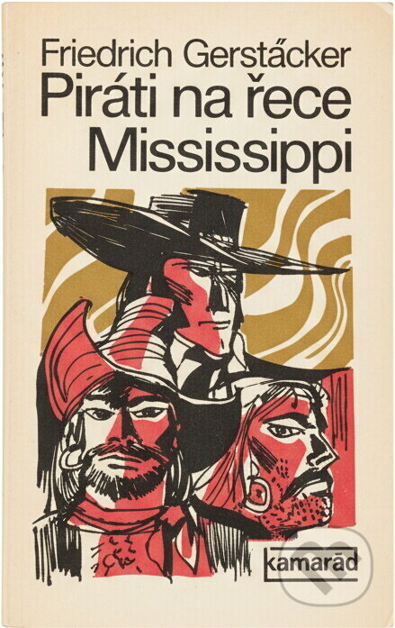 Kniha: Piráti na řece Mississippi (Friedrich Gerstäcker). Práce, 1977