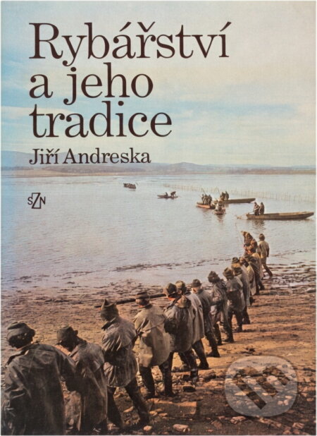 Kniha: Rybářství a jeho tradice (Jiří Andreska). , 1987
