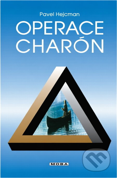 Kniha: Operace Charón : politicko-špionážní thriller (Pavel Hejcman). Moba, 2001