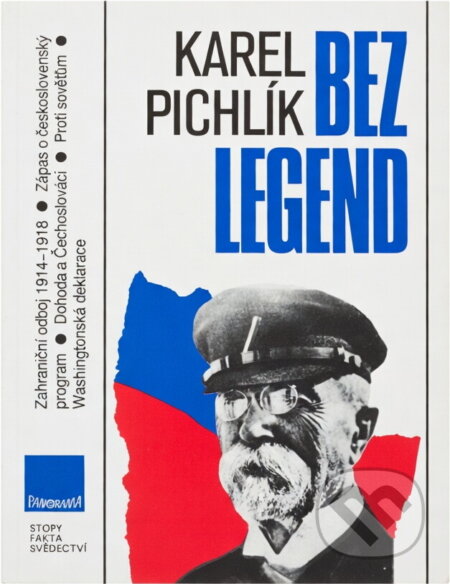 Kniha: Bez legend : zahraniční odboj 1914-1918 : zápas o československý program (Karel Pichlík). , 1991