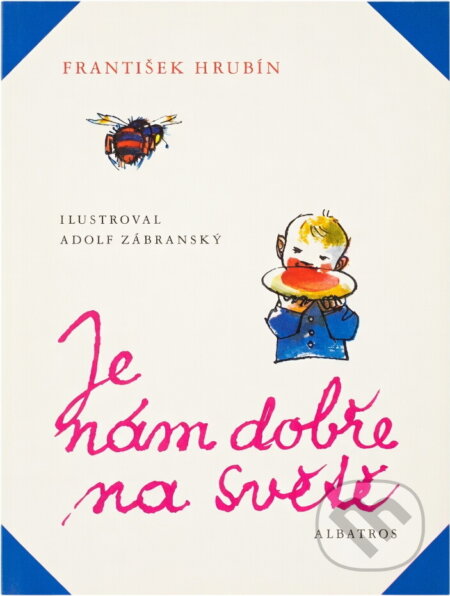 Kniha: Je nám dobře na světě (František Hrubín). , 1980