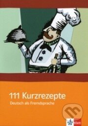 111 Kurzrezepte (Deutsch als Fremdsprache) - kniha z kategorie Jazykové učebnice a slovníky