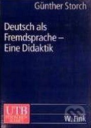Deutsch als Fremdsprache - Günther Storch, UTB, 2003