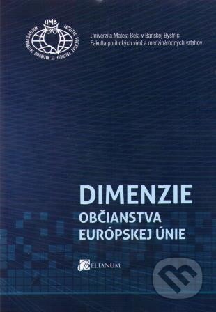 Dimenzie občianstva Európskej únie - Martina Bolečeková, Belianum, 2013