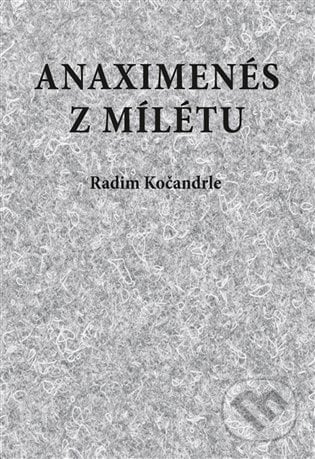 Anaximenés z Mílétu - Radim Kočandrle, Pavel Mervart, 2015