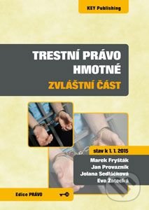 Trestní právo hmotné - Marek Fryšták, Jan Provazník, Jolana Sedláčková, Eva Žatecká, Key publishing, 2015