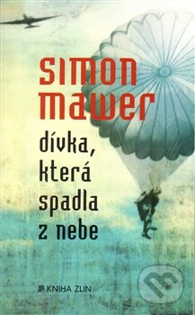 Dívka, která spadla z nebe - Simon Mawer, Kniha Zlín, 2015