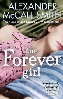 The Forever Girl - Alexander McCall Smith, Little, Brown, 2015