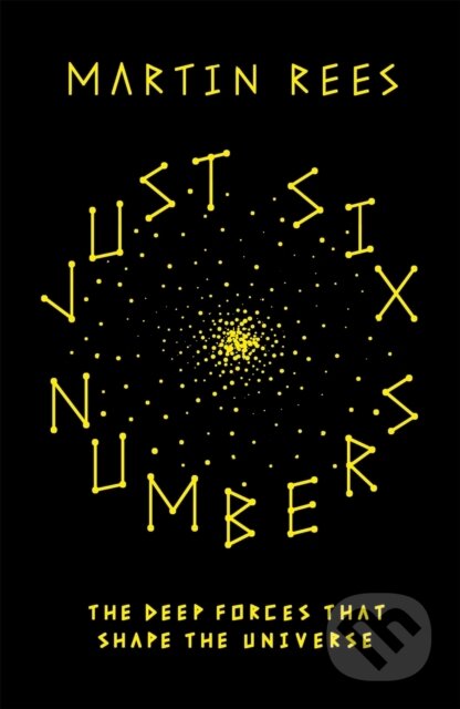Just Six Numbers - Martin Rees, 2015