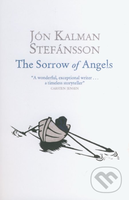 The Sorrow of Angels - Jón Kalman Stefánsson, MacLehose Press, 2015