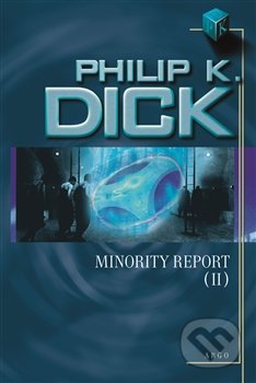 Minority Report (II) - Philip K. Dick