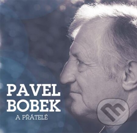 Pavel Bobek : Pavel Bobek a přátelé - Pavel Bobek, Hudobné albumy