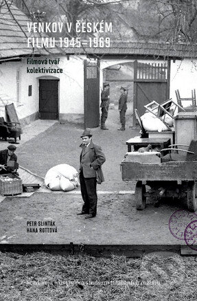 Venkov v českém filmu 1945 - 1969 (Filmová tvář kolektivizace) - kniha z kategorie Historie