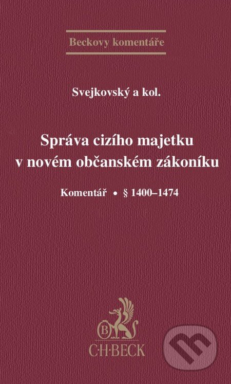 Správa cizího majetku v novém občanském zákoníku (Komentář. § 1400-1474) - kniha z kategorie Právo