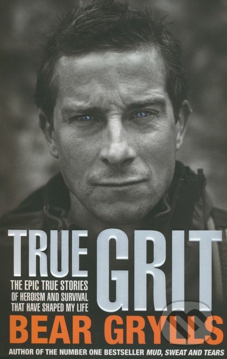 True Grit - Bear Grylls, Corgi Books, 2014