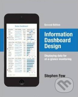 Information Dashboard Design - Stephen Few, Analytics, 2013
