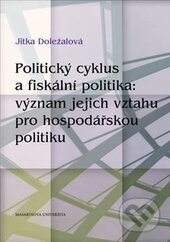 Politický cyklus a fiskální politika - Jitka Doležalová, Masarykova univerzita, 2015