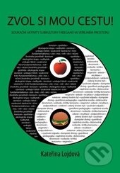 Zvol si mou cestu! (Edukační aktivity subkultury freeganů ve veřejném prostoru) - kniha z kategorie Filozofie