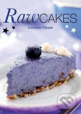 Raw Cakes - Caroline Fibaek, Grub Street Publishing, 2014