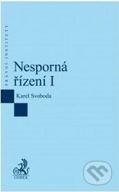 Nesporná řízení I - Karel Svoboda - kniha z kategorie Právo