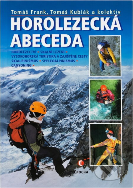 Kniha: Horolezecká abeceda (Tomáš Frank a Tomáš Kublák). Epocha, 2007