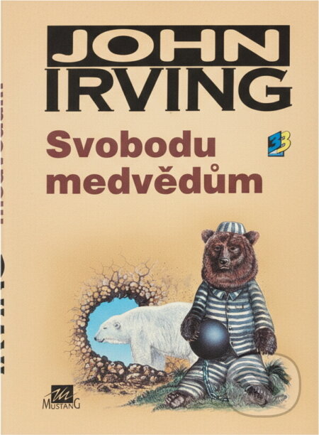 Kniha: Svobodu medvědům (John Irving). , 1994