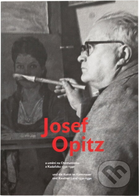 Kniha: Josef Opitz a umění na Chomutovsku a Kadaňsku 1350-1590 : sborník z mezinárodní vědecké konference Josef Opitz a umění na Chomutovsku a Kadaňsku 1350-1590, Chomutov 17.-18.10.2013 (). , 2015