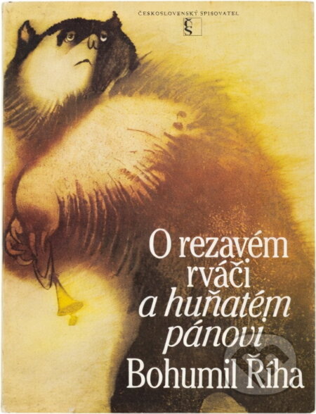 Kniha: O rezavém rváči a huňatém pánovi (Bohumil Říha). Československý spisovatel, 1982