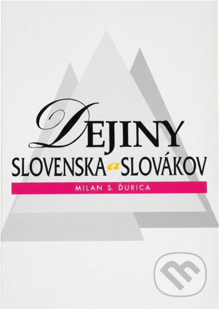 Kniha: Dejiny Slovenska a Slovákov (Milan S. Ďurica). , 1996