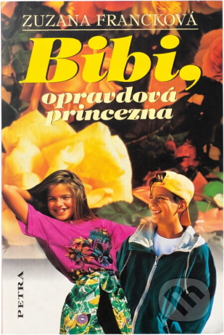 Kniha: Bibi, opravdová princezna (Zuzana Francková). Petra, 2002
