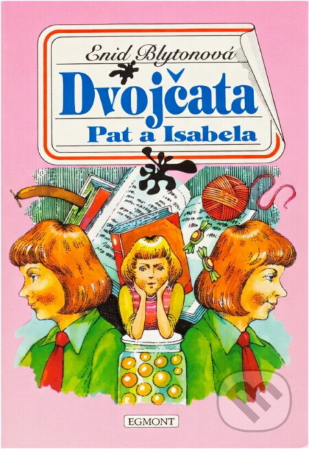 Kniha: Dvojčata Pat a Isabela : 2. ze série příběhů ze školy St. Clare (Enid Blyton). Egmont ČR, 1993
