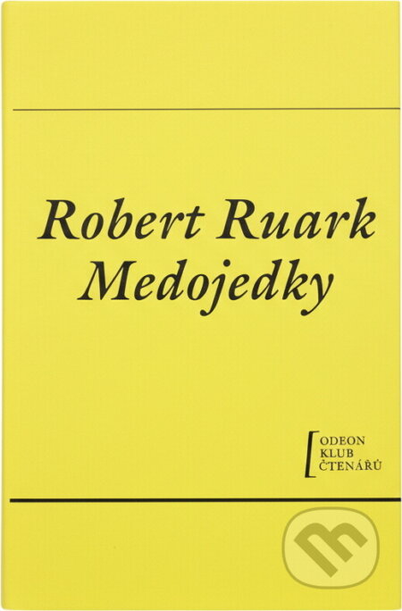 Kniha: Medojedky (Robert Chester Ruark). Odeon, 1990