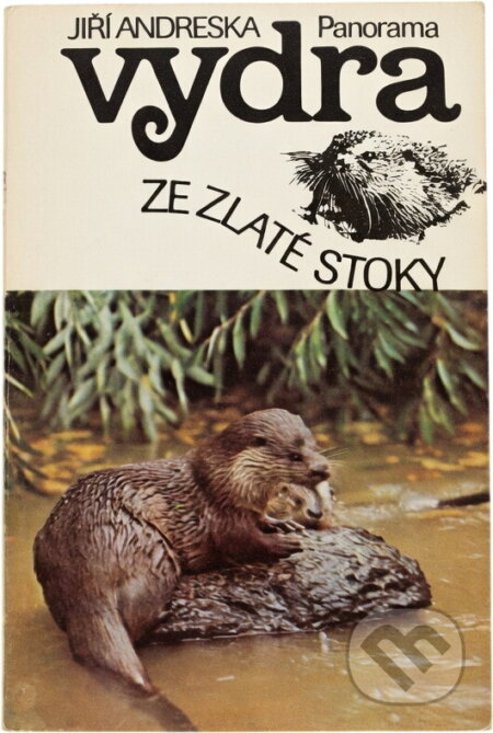 Kniha: Vydra ze Zlaté stoky (Jiří Andreska). , 1989