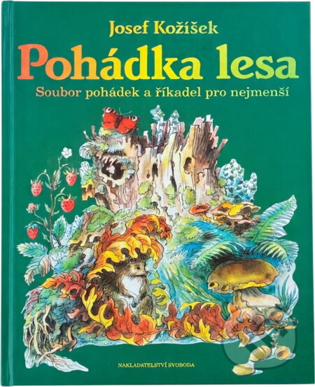 Kniha: Pohádka lesa (Josef Kožíšek). Svoboda, 1995