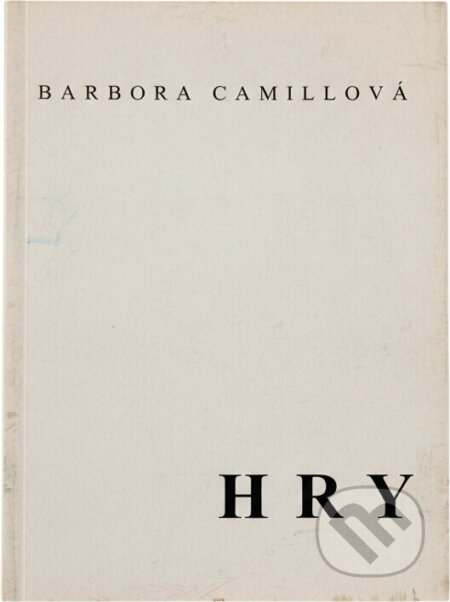 Kniha: Hry (Barbora Camillová). , 2020