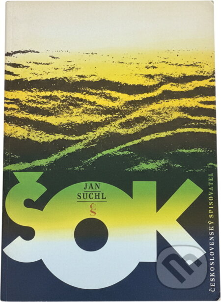 Kniha: Šok (Jan Suchl). Československý spisovatel, 1985