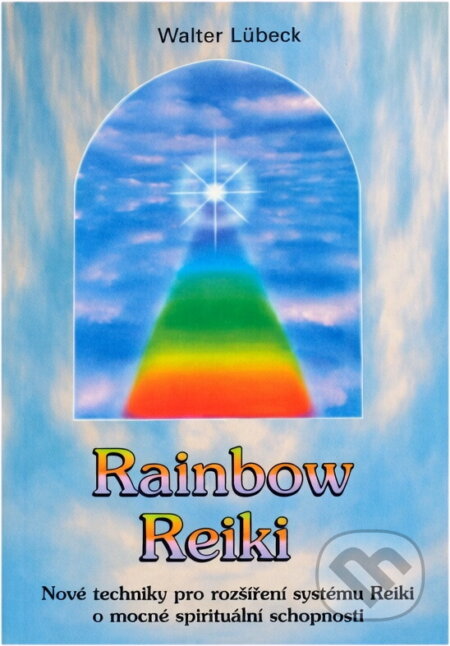 Kniha: Reinbow [sic] Reiki (Walter Lübeck). Pragma, 1997