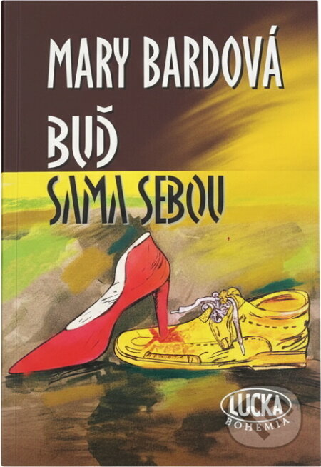Kniha: Buď sama sebou (Mary Bard). Lucka Bohemia, 2010