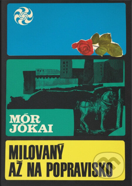 Kniha: Milovaný až na popravisko (Mór Jókai). Tatran, 1968