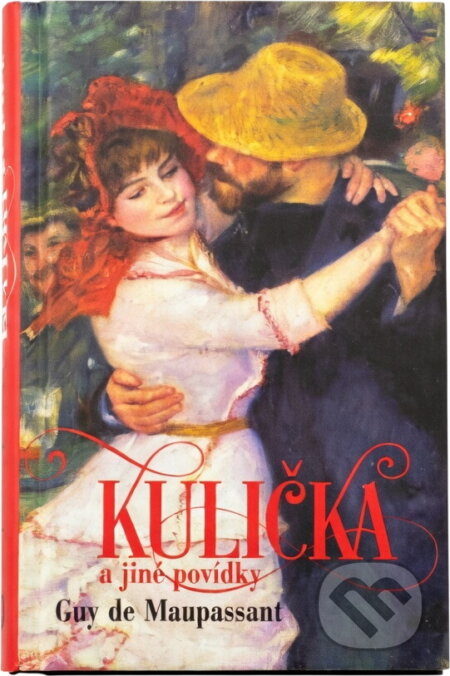 Kniha: Kulička a jiné povídky (Guy de Maupassant). Fortuna Libri, 2016