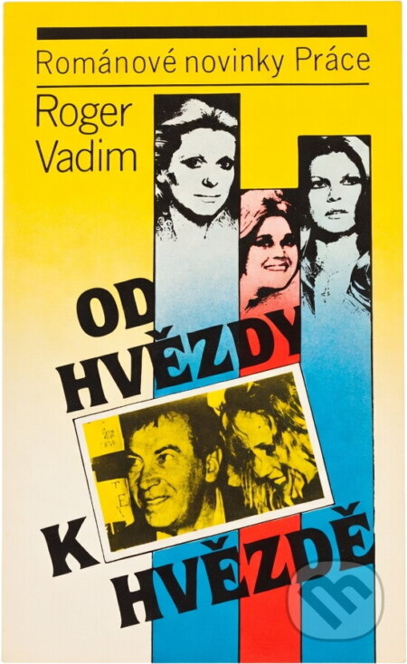 Kniha: Od hvězdy k hvězdě (Roger Vadim). Práce, 1990
