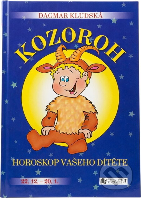 Kniha: Kozoroh : horoskop vašeho dítěte : 22.12.-20.1 (Dagmar Kludská). Fragment, 2010