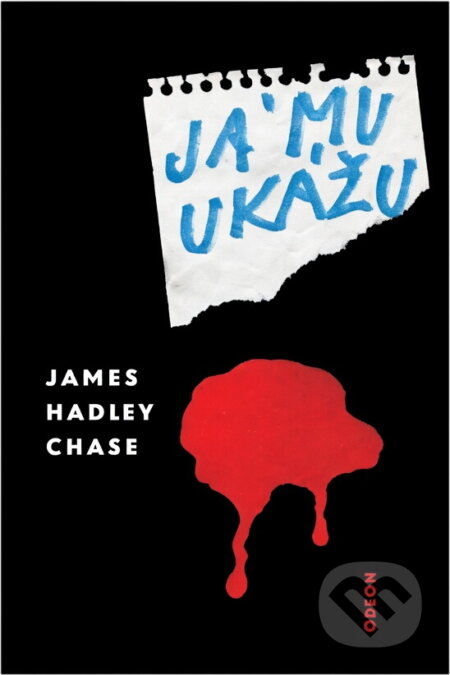 Kniha: Já mu ukážu (James Hadley Chase). Odeon, 1974