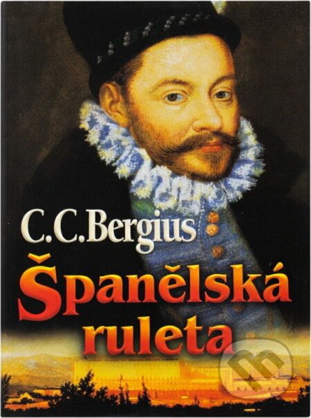 Kniha: Španělská ruleta (C. C. Bergius). , 2002