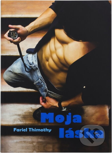 Kniha: Moja láska (Fariel Thimothy). Nová Forma, 2020