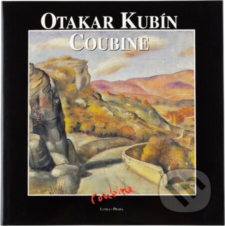 Kniha: Malířské dílo - Otakar Kubín-Coubine (Jiří Siblík). , 2000